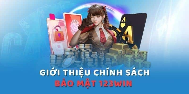 Nội dung của chính sách bảo mật 123win